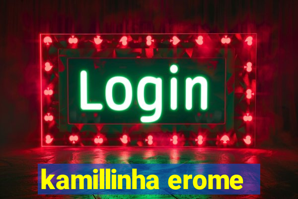 kamillinha erome